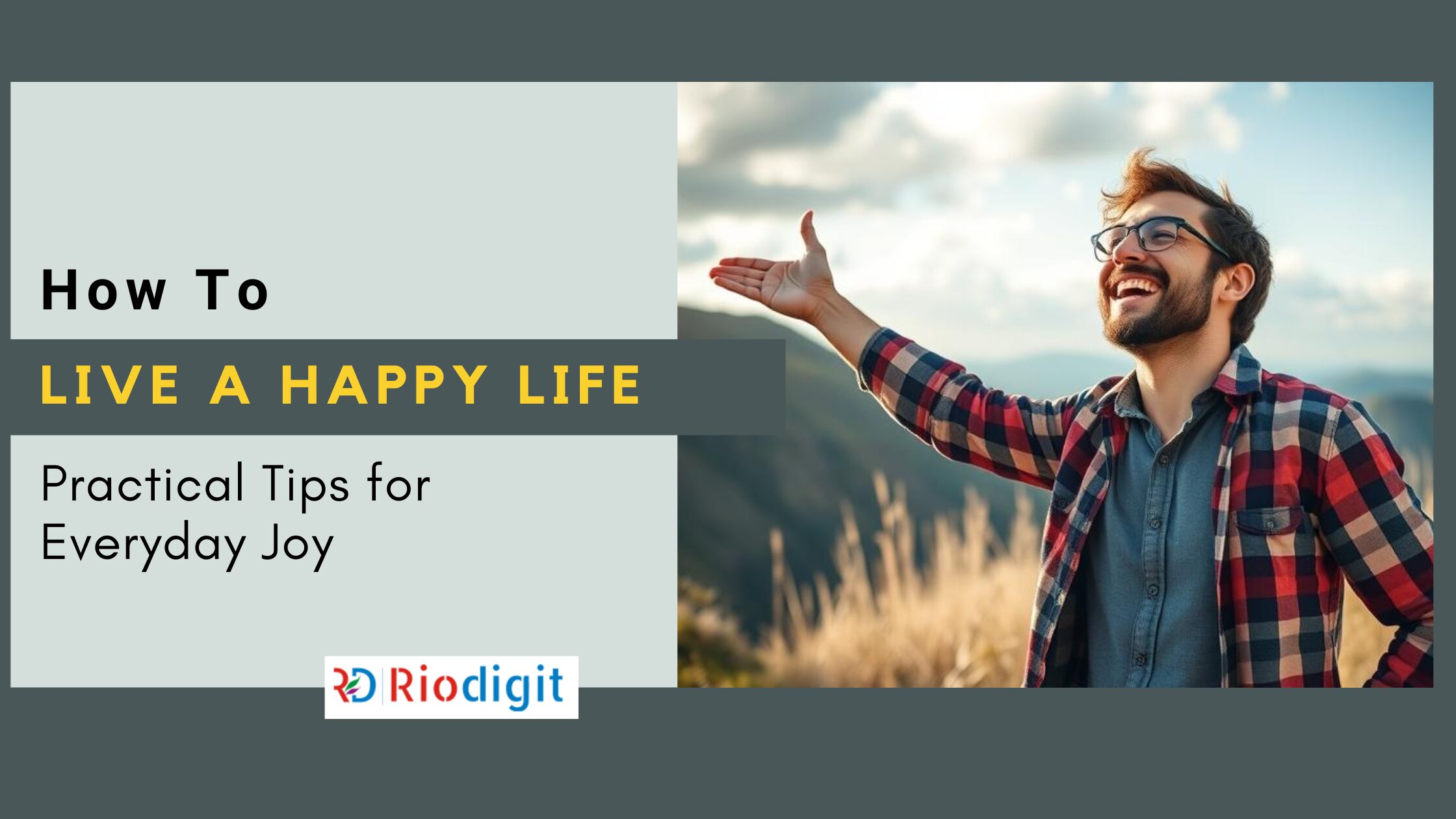 How to Live a Happy Life - Riodigit Blog Post Image