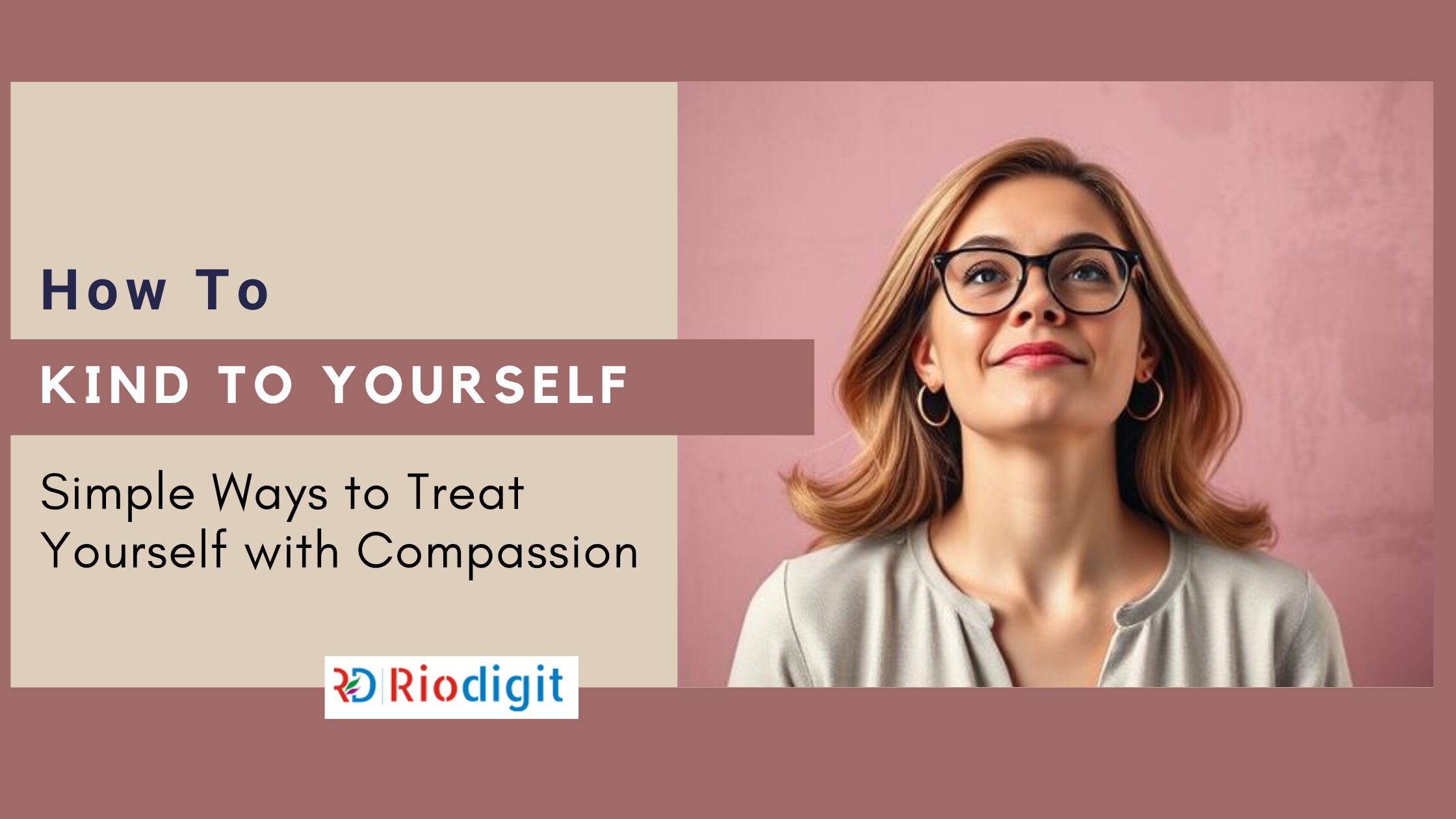 How to be Kind to Yourself - Riodigit Blog Post Image