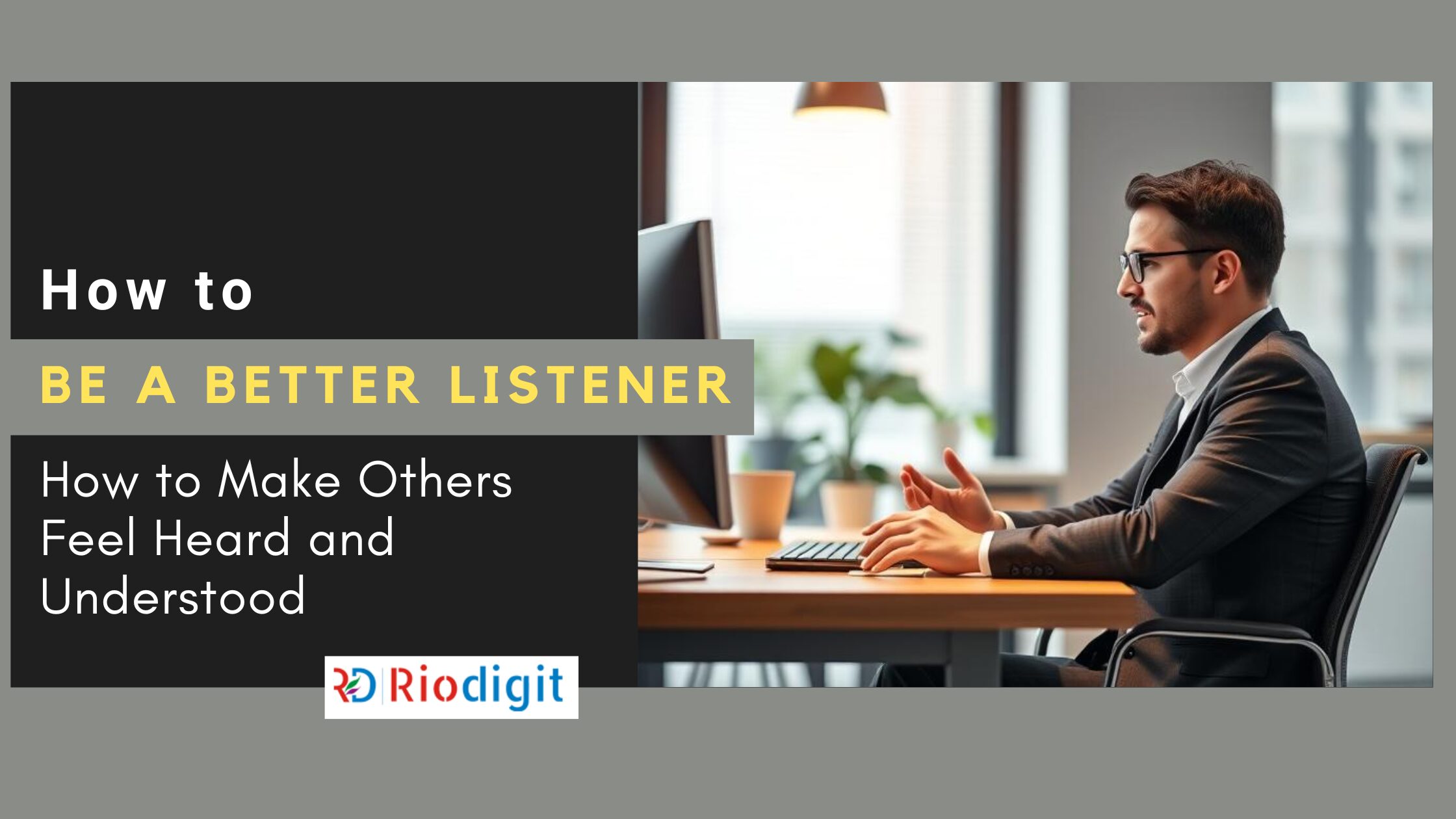 How to Be a Better Listener - Riodigit Blog Post Image