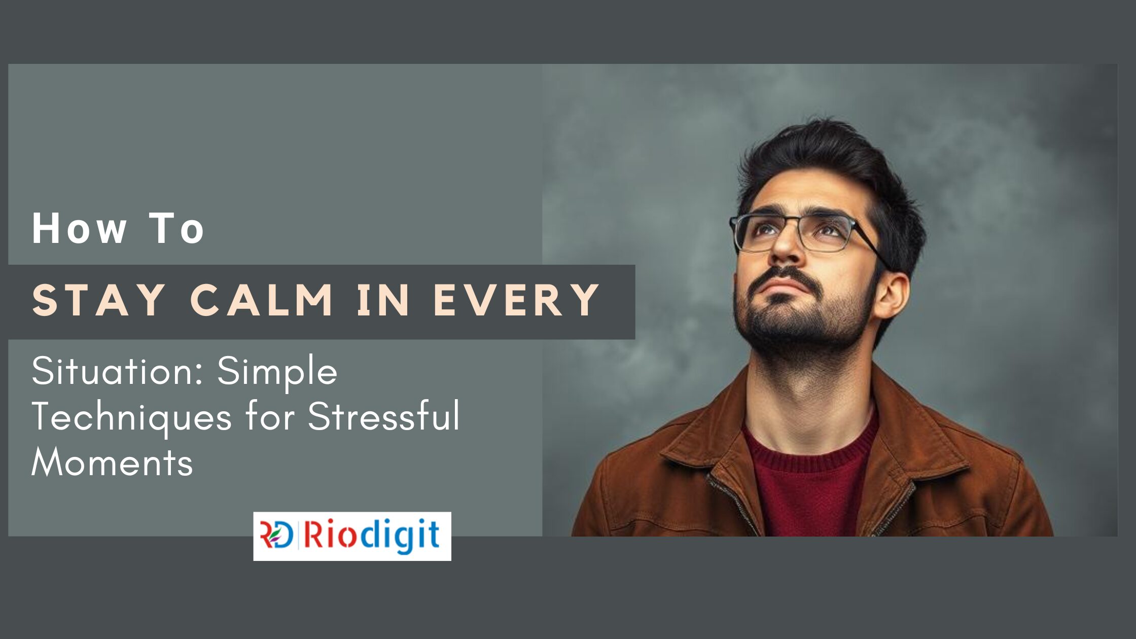 How to Stay Calm in Every Situation - Riodigit Blog Post Image