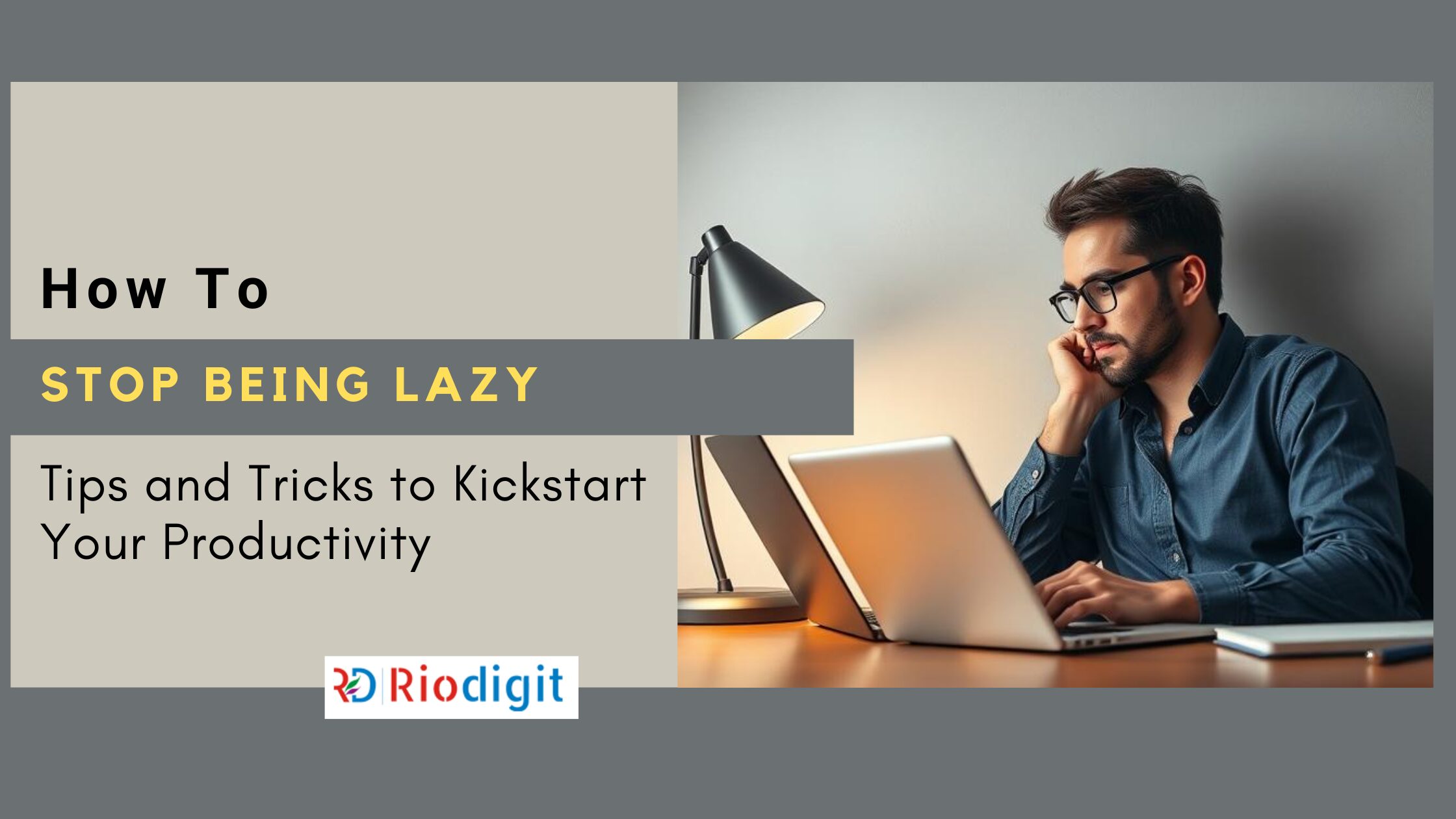 How to Stop Being Lazy - Riodigit Blog Post Image