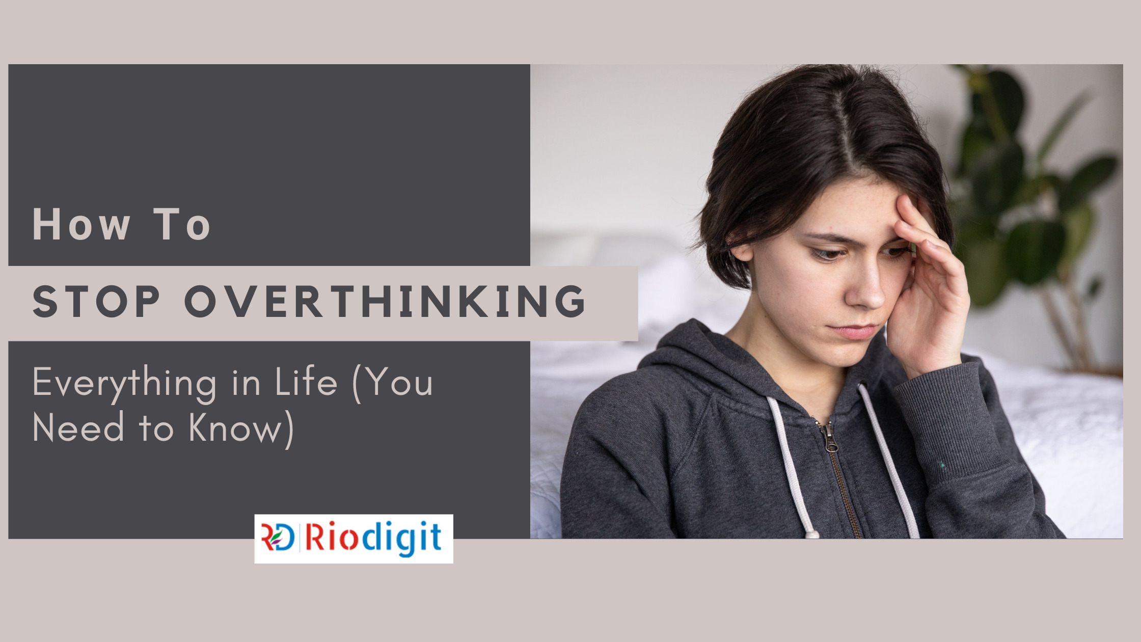 How to Stop Overthinking Everything